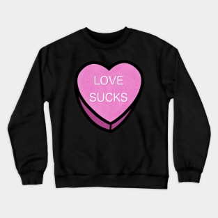 Love Sucks Crewneck Sweatshirt